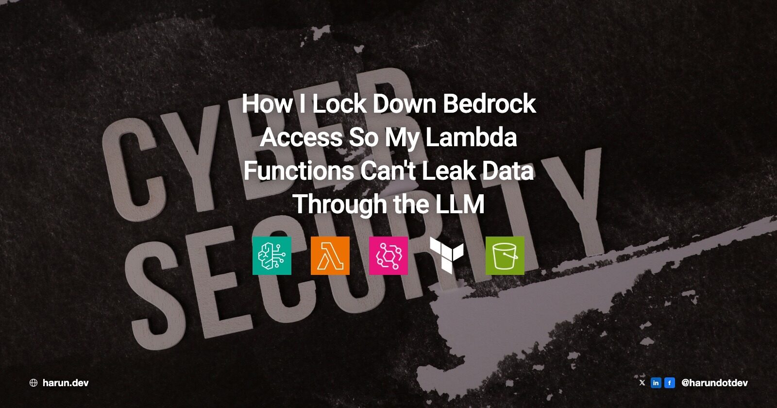 How I Lock Down Bedrock Access So My Lambda Functions Can't Leak Data Through the LLM